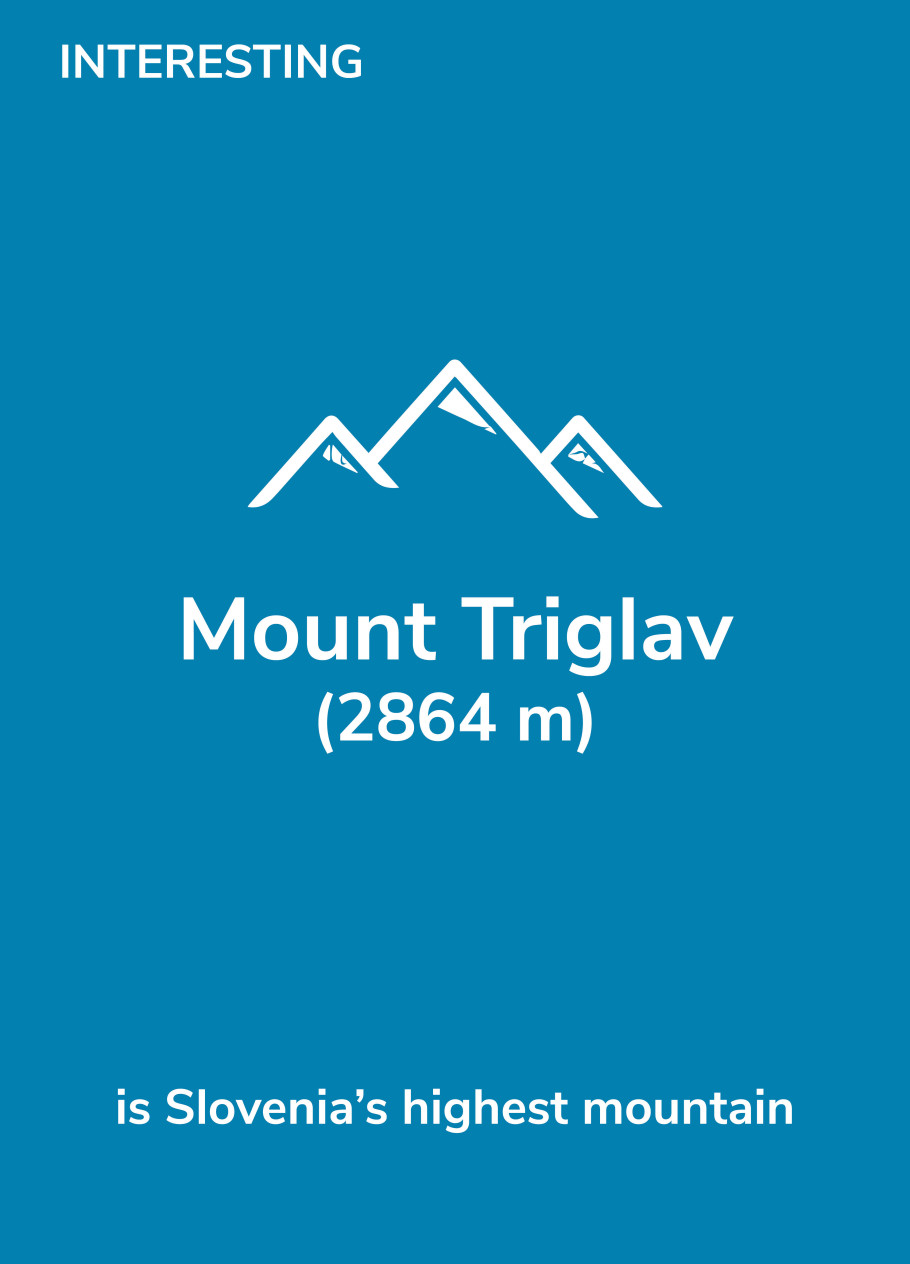 Interesting: Mount Triglav (2864 m) is Slovenia's highest mountain.