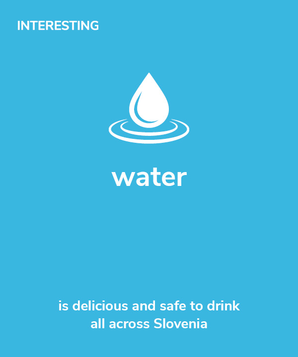 Interesting - water is delicious and safe to drink all across Slovenia