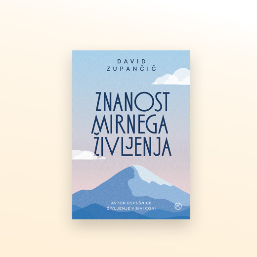 Book cover of Znanost mirnega življenja by Slovenian author David Zupančič.
