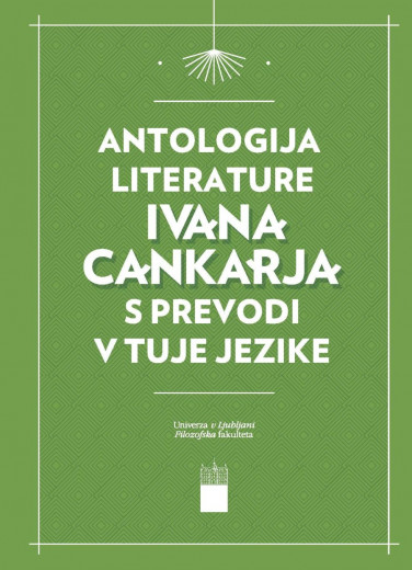 Ivan Cankar  2018 izsla je Antologija literature Ivana Cankarja s prevodi v 22 jezikov